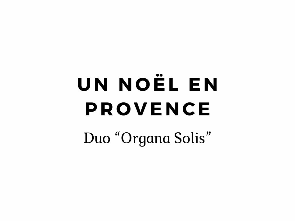 Un Noël en Provence Organa Solis
